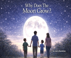 Why Does The Moon Grow? B0GWRSR8XK Book Cover