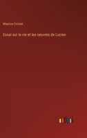 Essai sur la vie et les oeuvres de Lucien 3385011779 Book Cover