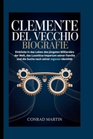 CLEMENTE DEL VECCHIO BIOGRAFIE: Einblicke in das Leben des jüngsten Milliardärs der Welt, das Luxottica-Imperium seiner Familie und die Suche nach seiner eigenen Identität B0FW5T6ZK5 Book Cover