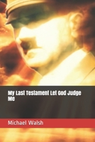 My Last Testament Let God Judge Me B096LTRYBC Book Cover