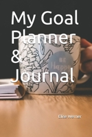 My Goal Planner & Journal (Goal Setting Book 6) 1654849065 Book Cover
