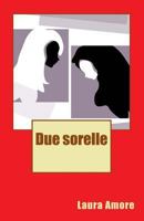 Due sorelle 1514222477 Book Cover