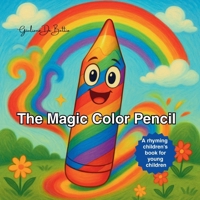 The Magic Color Pencil B0FBM9JT2X Book Cover