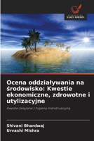 Ocena oddzialywania na srodowisko: Kwestie ekonomiczne, zdrowotne i utylizacyjne: Kwestie zwiazane z higiena menstruacyjna (Polish Edition) 6208818109 Book Cover