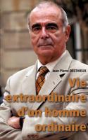 Vie extraordinaire d’un homme ordinaire: Ni réduit, ni détruit ! 2810600007 Book Cover