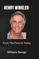 HENRY WINKLER: From The Fonz to Today B0BXNKPVX4 Book Cover