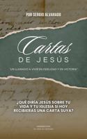 Cartas de Jesús: Un Llamado a vivir en Fidelidad y en Victoria: ¿Qué diría Jesús sobre tu vida y tu iglesia si hoy recibieras una carta Suya? (Spanish Edition) B0F1ZB4261 Book Cover