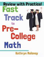 Fast Track to Pre-College Math: Review, Practice, and Solutions! 1986491587 Book Cover