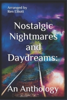 Nostalgic Nightmares and Daydreams: An Anthology B08NDT3KHH Book Cover