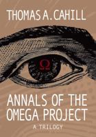 Annals of the Omega Project -- A Trilogy 193731703X Book Cover