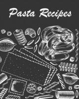 Pasta Recipes: Blank Recipe Book Journal to Write In Favorite Pasta Recipes (Pasta Recipe Books) 1699595585 Book Cover