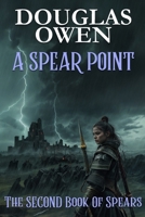 A Spear Point: The Second Book of Spears 1998029239 Book Cover