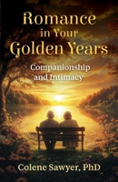 Romance in Your Golden Years: Companionship and Intimacy B0DWXQ8LPF Book Cover