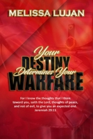 Your Destiny Determines Your Warfare B0FN4MBMX8 Book Cover