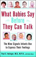 What Babies Say Before They Can Talk : The Nine Signals Infants Use to Express Their Feelings 0743406672 Book Cover