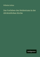 Das Fortleben des Heidentums in der Altchristlichen Kirche 336825846X Book Cover