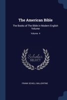 The American Bible: The Books of the Bible in Modern English Volume V. 4 - Primary Source Edition 1376642212 Book Cover