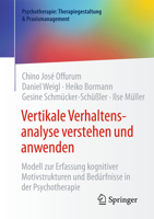 Vertikale Verhaltensanalyse verstehen und anwenden: Modell zur Erfassung kognitiver Motivstrukturen und Bedürfnisse in der Psychotherapie ... & Praxismanagement) (German Edition) 3662742977 Book Cover
