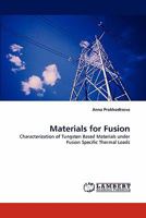 Materials for Fusion: Characterization of Tungsten Based Materials under Fusion Specific Thermal Loads 3844308326 Book Cover
