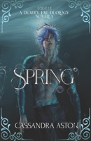 Spring: A Deadly Fae Duology Novella - Book 1.5 196774002X Book Cover