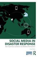 Social Media in Disaster Response: How Experience Architects Can Build for Participation 0415817412 Book Cover