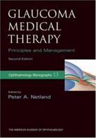 Glaucoma Medical Therapy: Principles and Management (Ophthalmology Monographs) 0195328507 Book Cover