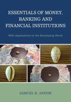 Essentials of Money, Banking and Financial Institutions: With Applications to the Developing World 0739189530 Book Cover