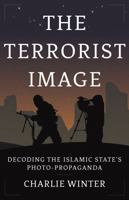 The Image: Decoding the Islamic State's Photo-Propaganda 1787385671 Book Cover