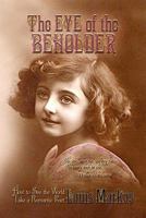 The Eye of the Beholder: How to See the World Like a Romantic Poet 193629401X Book Cover