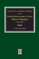 Genealogical and Personal History of Upper Monongahela Valley, West Virginia, Vol. #1 0893089524 Book Cover