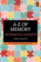 A-Z of Memory: 160 Essential Concepts (A-Z Guides for Psychology) 1041011903 Book Cover