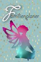 Familienplaner: 2019/2020 I Tagesplaner I 4 Spalten I A5 I Einkaufsliste I To Do Liste I Kochplan I Ferien I Jahres�bersichten I Geschenkidee Eltern, Oma, Opa, Tante, Onkel I f�r Erzieher I Motiv: Fee 1692590286 Book Cover
