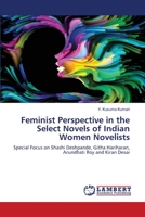 Feminist Perspective in the Select Novels of Indian Women Novelists 6206147584 Book Cover
