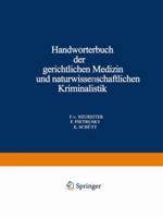 Handw�rterbuch Der Gerichtlichen Medizin Und Naturwissenschaftlichen Kriminalistik: In Gemeinschaft Mit Zahlreichen Fachgenossen Des In- Und Auslandes 364251202X Book Cover