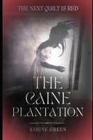 The Caine Plantation: The Next Quilt is Red A tale of murder treachery and the underground railroad B09KNCTFXT Book Cover