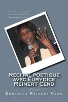 Recital Poetique Avec Eurydice Reinert Cend: Livret 2363311353 Book Cover