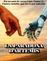 LA PARADOXA D'ÀRTEMIS: En un món de zeros i uns, l'amor és l'única variable que no es pot calcular (Catalan Edition) B0GTLCFBSB Book Cover