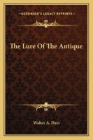 The Lure of the Antique 1162962488 Book Cover