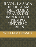 II Vol. La Saga de Krisham del Viaje a Traves del Imperio del Tiempo. Universo Orion B08F6QNP5N Book Cover