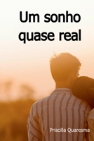 Um Sonho Quase Real 8547108335 Book Cover