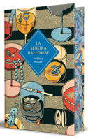 La señora Dalloway (Edición limitada con cantos pintados) / Mrs. Dalloway (Sprayed Edges Edition) (Spanish Edition) 849105703X Book Cover