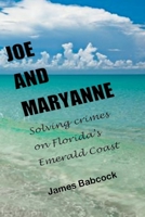 Joe and Maryanne, Solving Crimes on Florida's Emerald Coast B09XZMCC18 Book Cover