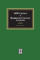1850 Census of Barbour County, Alabama 1639143092 Book Cover