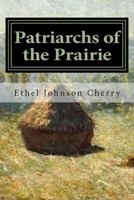Patriarchs of the Prairie: A Multi-Cultural Heritage 1490442936 Book Cover