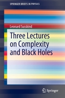 Three Lectures on Complexity and Black Holes 3030451089 Book Cover