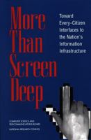 More Than Screen Deep: Toward Every-Citizen Interfaces to the Nation's Information Infrastructure 0309063574 Book Cover