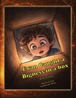 Evan Caught a Bigness in a Box B0H7XP2Z6K Book Cover