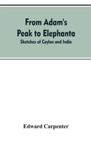 From Adam's Peak To Elephanta 9353607361 Book Cover