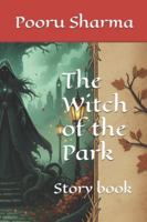 The Witch of the Park: Story book B0G4WVX5CQ Book Cover