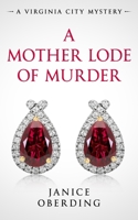 A Mother Lode of Murder: A Virginia City Mystery 1082052663 Book Cover